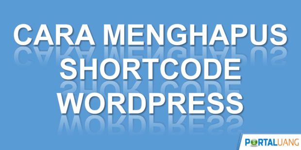 Cara Hapus Shortcode WordPress
