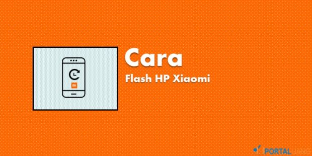 Cara Flash HP Xiaomi