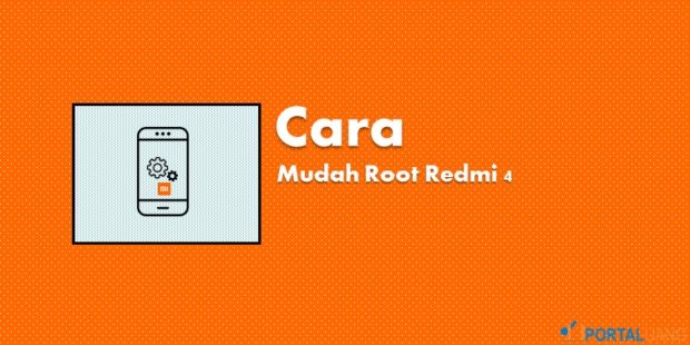 Cara Root Redmi 4