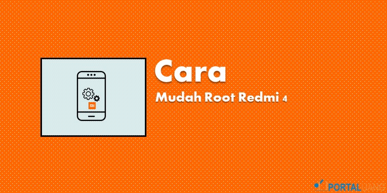 Cara Root Redmi 4