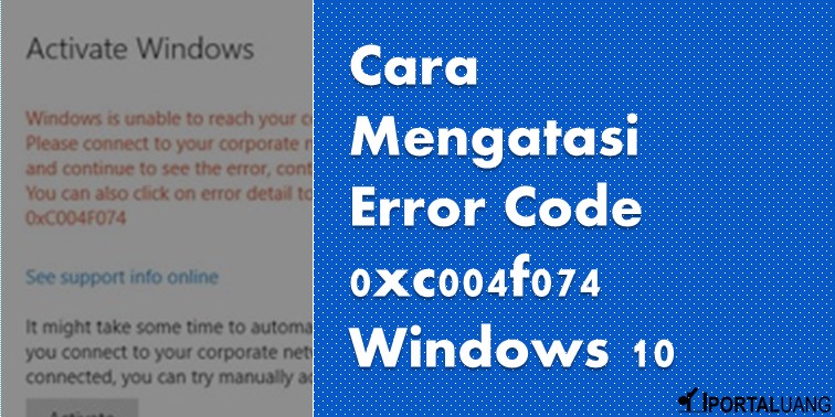 Cara Mengatasi Error Code 0xc004f074 Windows 10