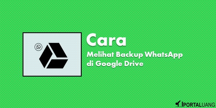 melihat backup whatsapp di google drive