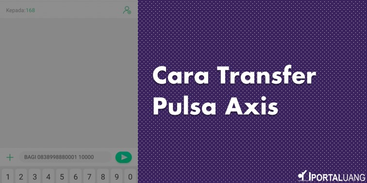 4 Cara Transfer Pulsa Ke Sesama Axis Dan Axis Ke Xl 2021