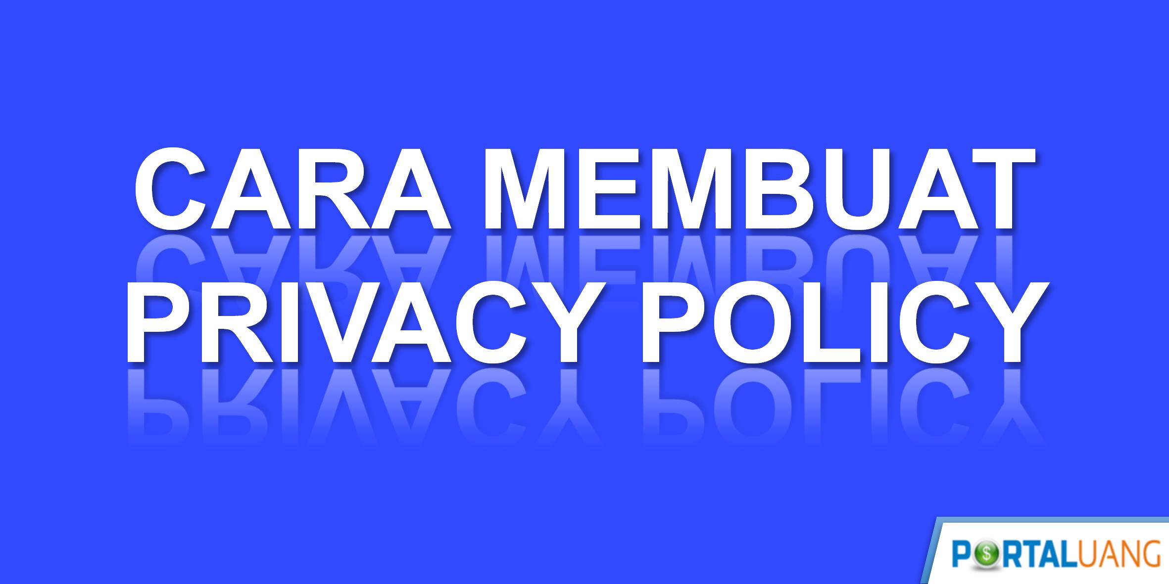 Cara Membuat Privacy Policy Dan Contoh Dalam Bahasa Indonsia