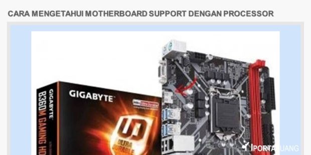 cara mengetahui motherboard support processor