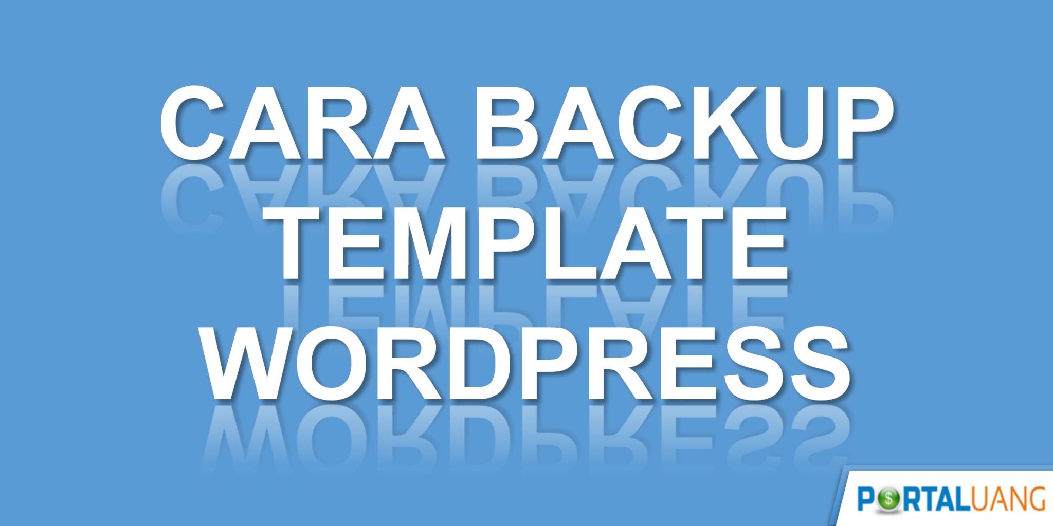 2 Cara Backup Template Wordpress Paling Mudah