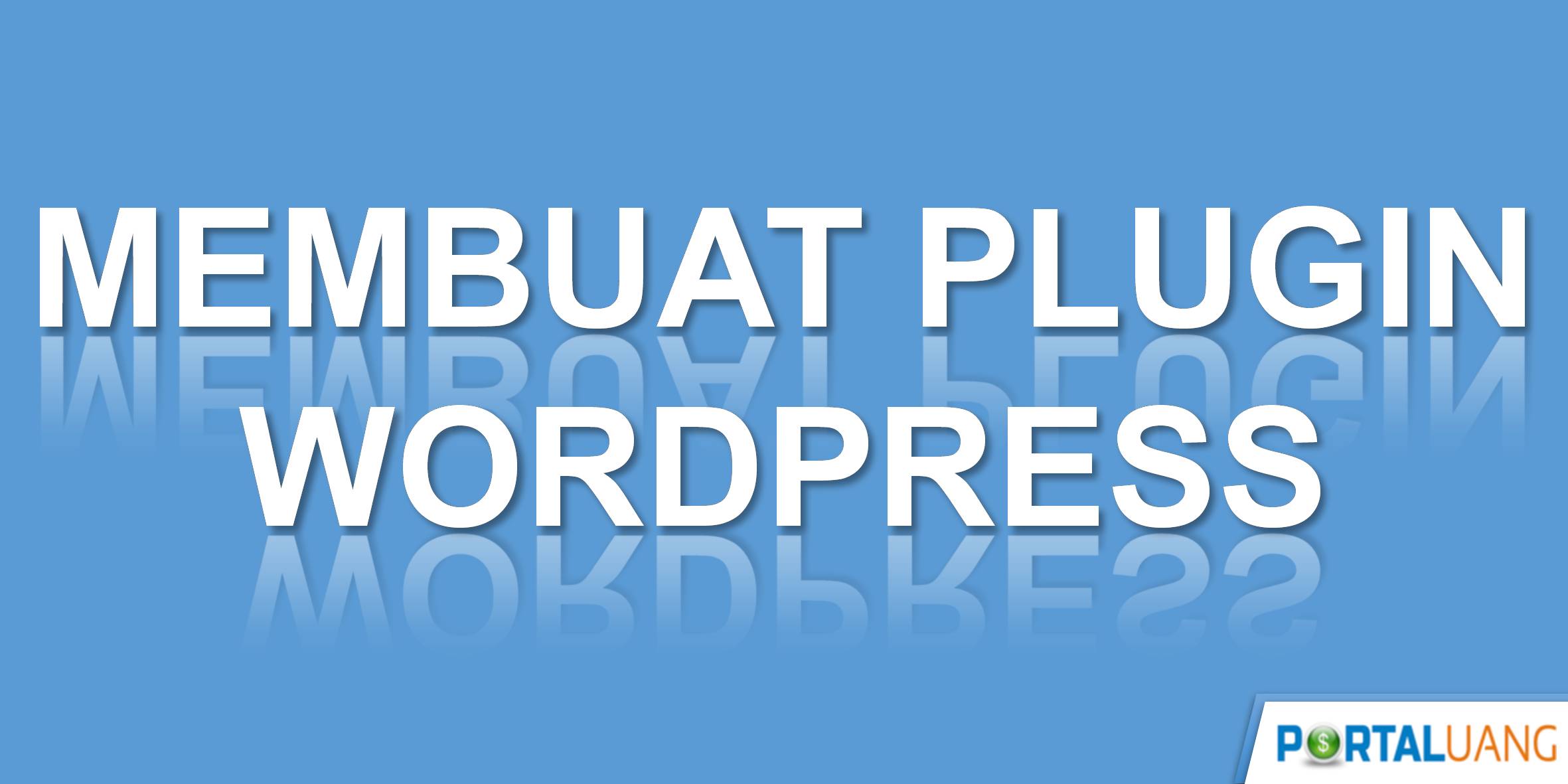 Tutorial Membuat Plugin Wordpress Sederhana Sendiri