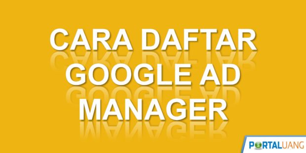 Cara Daftar Google Ad Manager