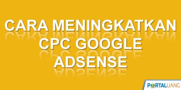 Cara Meningkatkan CPC Google Adsense
