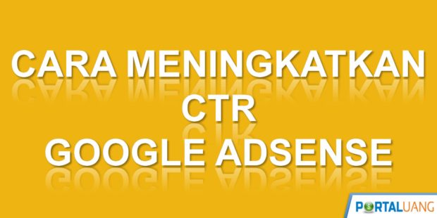 Cara Meningkatkan CTR Google Adsense