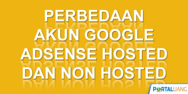 Perbedaan Akun Google Adsense Hosted dan Non Hosted