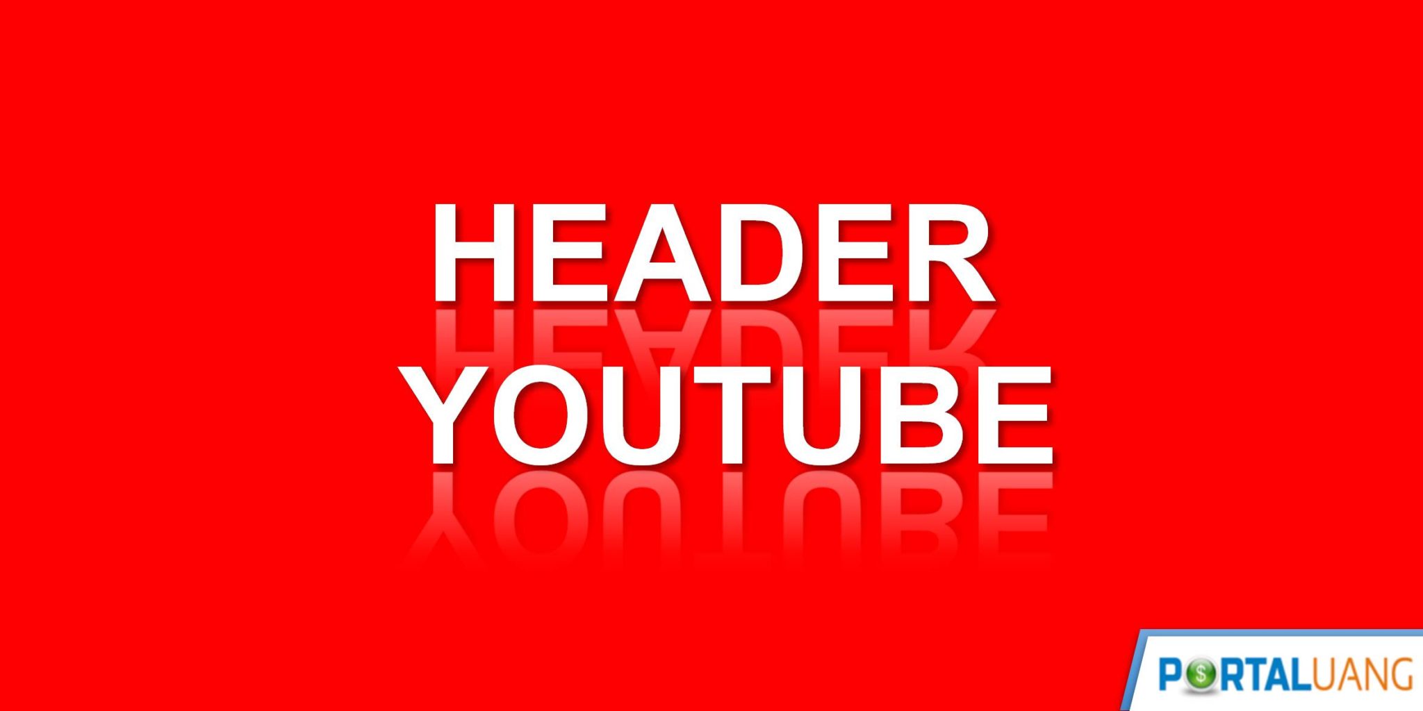 Header Youtube : Contoh, Ukuran, Cara Membuat Dan Mengganti