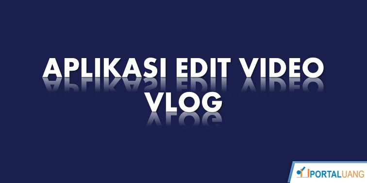 Aplikasi Edit Video Vlog