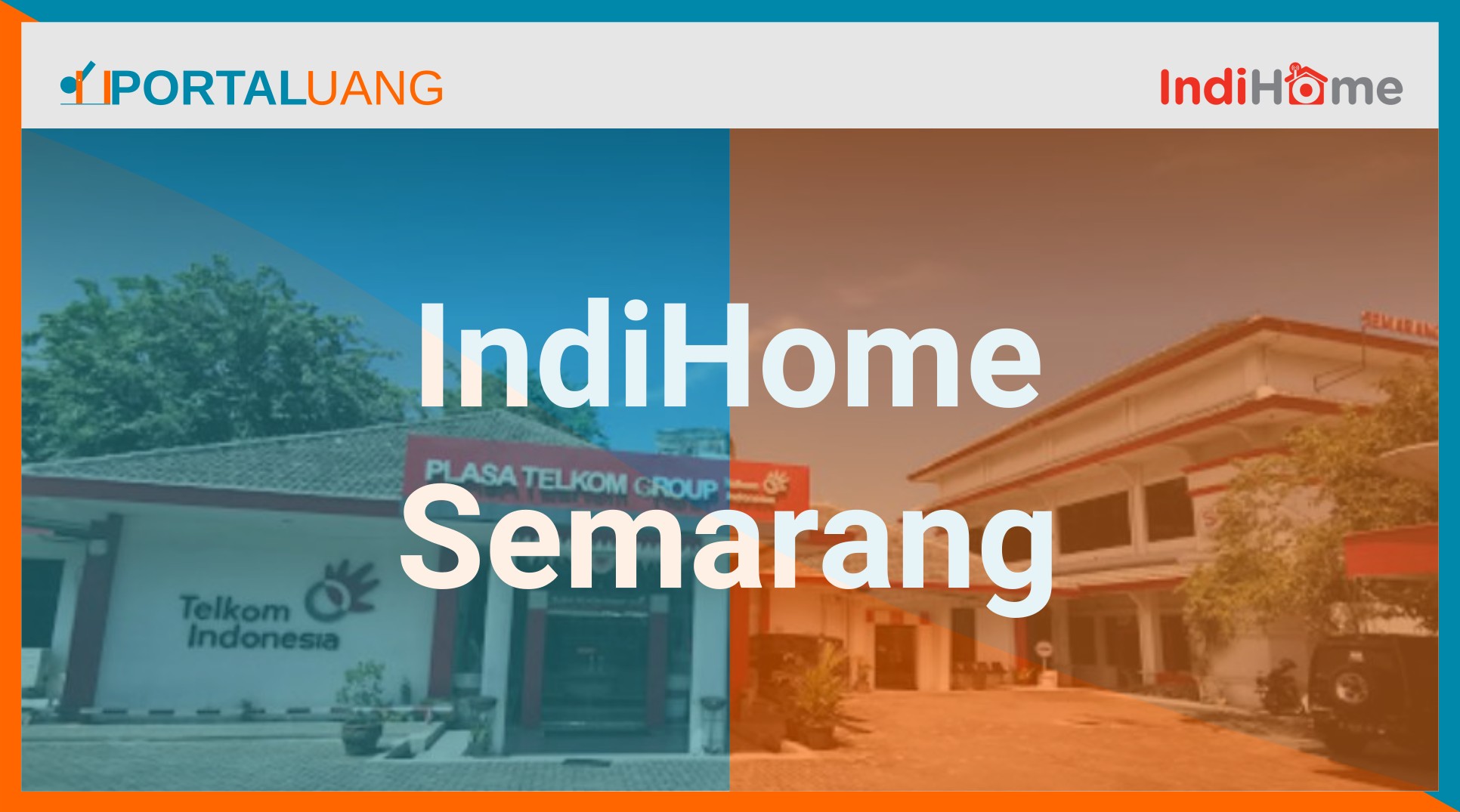 IndiHome Semarang 2024 Alamat Call Center Paket Cara Pasang Gangguan   IndiHome Semarang 